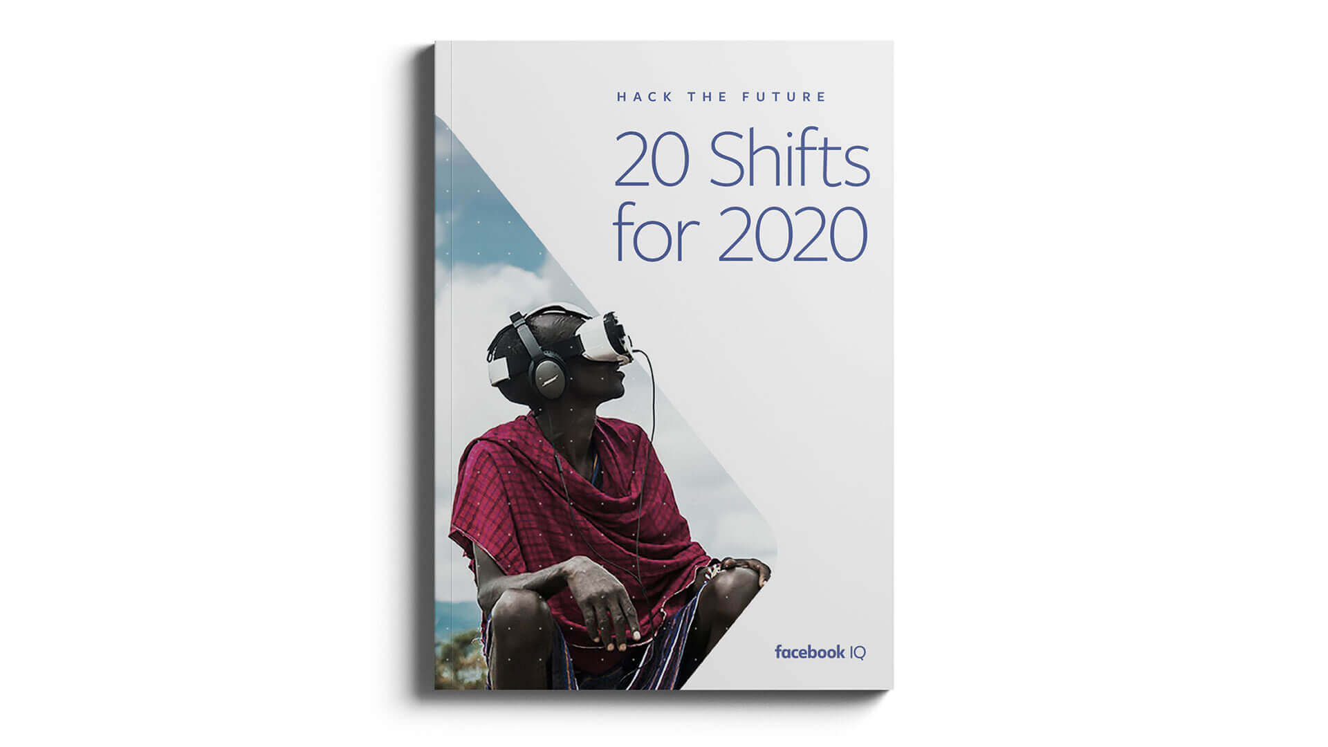 Facebook IQ: Shifts for 2020 cover design